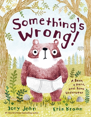 Cover Image for Something's Wrong!: A Bear, a Hare, and Some Underwear