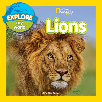 Explore My World: Lions By Amy Sky Koster Cover Image