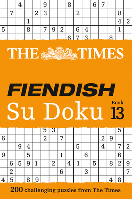 The Times Fiendish Su Doku: Book 13 By The Times Mind Games Cover Image