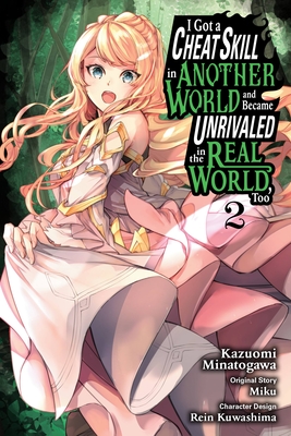 I Got a Cheat Skill in Another World and Became Unrivaled in the Real World, Too, Vol. 2 (manga) (I Got a Cheat Skill in Another World and Became Unrivaled in The Real World, Too (manga) #2)