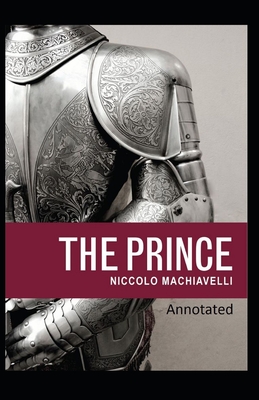 The Prince Classic Edition(Original Annotated) By Niccolò Machiavelli Cover Image