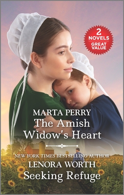 The Amish Widow's Heart and Seeking Refuge By Marta Perry, Lenora Worth Cover Image