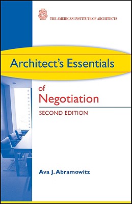 Architect's Essentials of Negotiation (Architect's Essentials of Professional Practice #19) Cover Image