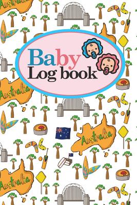 Baby Logbook: Baby Daily Log, Baby Sleep Tracker, Baby Health Log Book, Daily Log Book Baby, Cute Australia Cover, 6 x 9 By Rogue Plus Publishing Cover Image