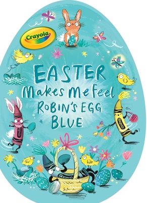 Easter Makes Me Feel Robin's Egg Blue (Crayola)