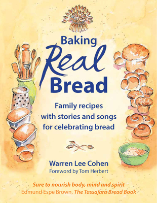 Baking Real Bread: Family recipes with stories and songs for celebrating bread (Crafts and family Activities)
