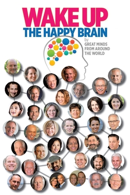 Wake Up: The Happy Brain By Steven E. Schmitt (Editor) Cover Image