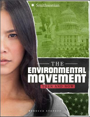 The Environmental Movement: Then and Now (America: 50 Years of Change)