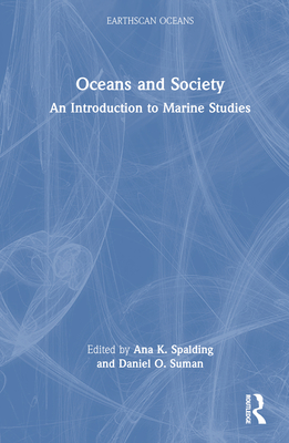 Oceans and Society: An Introduction to Marine Studies (Earthscan Oceans) Cover Image