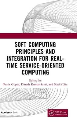 Soft Computing Principles and Integration for Real-Time Service-Oriented Computing Cover Image