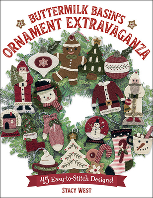 Buttermilk Basin's Ornament Extravaganza: 45 Easy-To-Stitch Designs! By Stacy West Cover Image