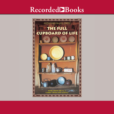 The Full Cupboard of Life (No. 1 Ladies Detective Agency #5) (Compact Disc)