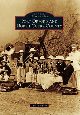 Port Orford and North Curry County (Images of America)