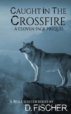 Caught in the Crossfire (The Cloven Pack Series: Prequel)