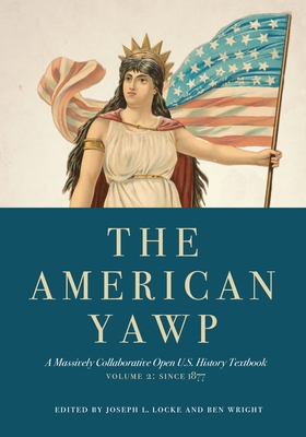 The American Yawp, Volume 2: A Massively Collaborative Open U.S. History Textbook: Since 1877 Cover Image