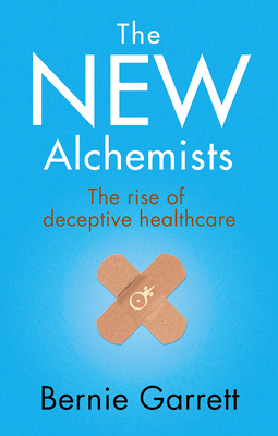 The New Alchemists: The Rise of Deceptive Healthcare Cover Image