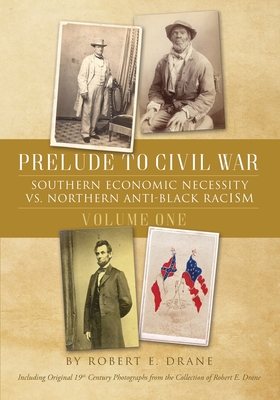 Prelude to Civil War: Southern Economic Necessity VS Northern Anti-Black Racism Cover Image