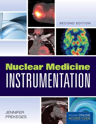 Nuclear Medicine Instrumentation By Jennifer Prekeges Cover Image