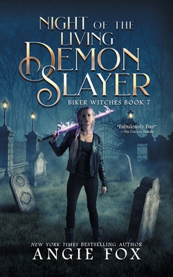 Night of the Living Demon Slayer (Biker Witches #7)