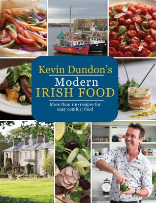 Kevin Dundon's Modern Irish Food By Kevin Dundon Cover Image