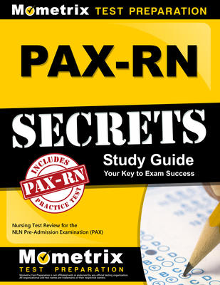PAX-RN Secrets Study Guide: Nursing Test Review for the NLN Pre-Admission Examination (PAX) Cover Image