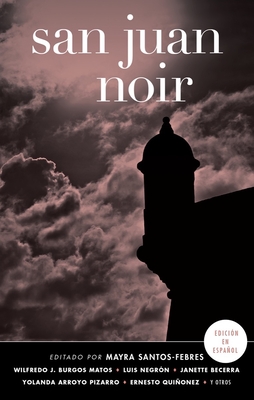 San Juan Noir (Spanish-language edition) (Akashic Noir) Cover Image