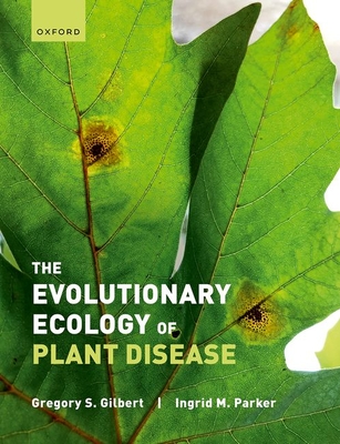 The Evolutionary Ecology of Plant Disease Cover Image