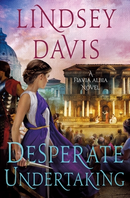 Desperate Undertaking: A Flavia Albia Novel (Flavia Albia Series #10) Cover Image