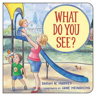 What Do You See? By Sarah N. Harvey, Jane Heinrichs (Illustrator) Cover Image