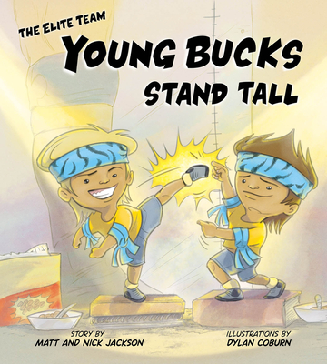 Young Bucks Stand Tall (The Elite Team ) By Matt Jackson, Nick Jackson, Dylan Coburn (Illustrator) Cover Image