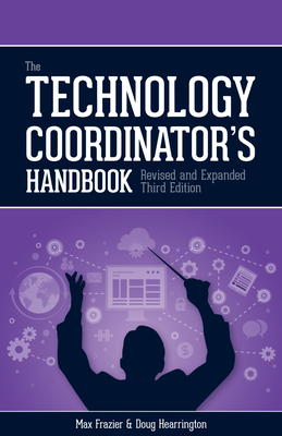 Technology Coordinator's Handbook, 3rd Edition By Max Frasier, Doug Hearrington Cover Image
