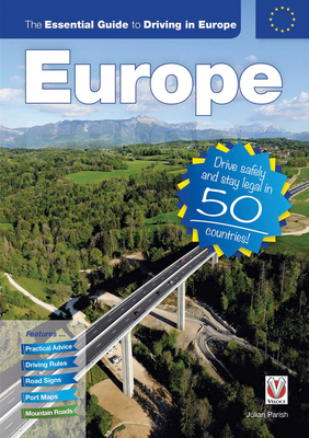 The Essential Guide to Driving in Europe: Drive safely and stay legal in 50 countries! Cover Image