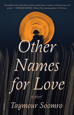 Other Names for Love: A Novel By Taymour Soomro Cover Image