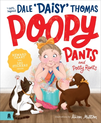 Poopy Pants and Potty Rants By Dale Thomas, Alison Mutton (Illustrator) Cover Image