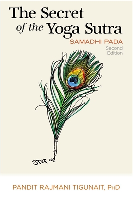 The Secret of the Yoga Sutra: Samadhi Pada By Pandit Rajmani Tigunait Phd Cover Image