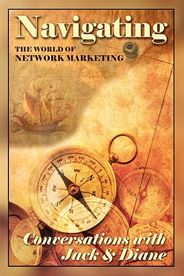 Navigating the World of Network Marketing: Third Edition By Jack Bastide, Diane Walker Cover Image