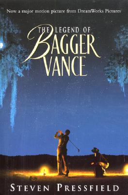 The Legend of Bagger Vance: A Novel of Golf and the Game of Life By Steven Pressfield Cover Image