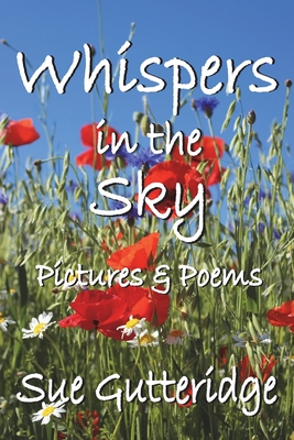 Whispers in the Sky: Pictures and Poems