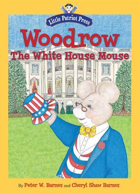 Cover for Woodrow, the White House Mouse