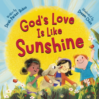 God's Love Is Like Sunshine By Sarah Parker Rubio, Dream Chen (Illustrator) Cover Image