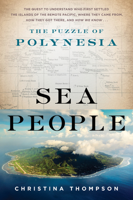 Sea People: The Puzzle of Polynesia By Christina Thompson Cover Image