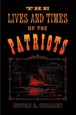 The Lives and Times of the Patriots: An Account of the Rebellion in Upper Canada, 1837-1838 and of the Patriot Agitation in the United States, 1837-18 (Heritage) Cover Image
