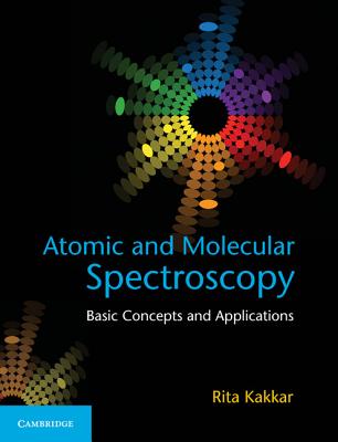 Atomic and Molecular Spectroscopy: Basic Concepts and Applications Cover Image