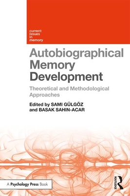 Autobiographical Memory Development: Theoretical and Methodological Approaches (Current Issues in Memory) Cover Image