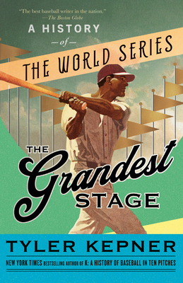 The Grandest Stage: A History of the World Series