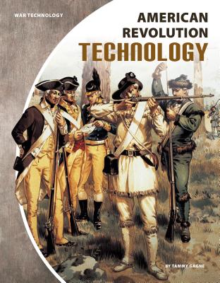 American Revolution Technology (War Technology) By Tammy Gagne Cover Image