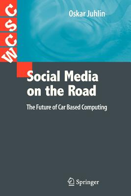 Social Media on the Road: The Future of Car Based Computing (Computer Supported Cooperative Work #50)