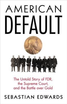 American Default: The Untold Story of FDR, the Supreme Court, and the Battle Over Gold Cover Image