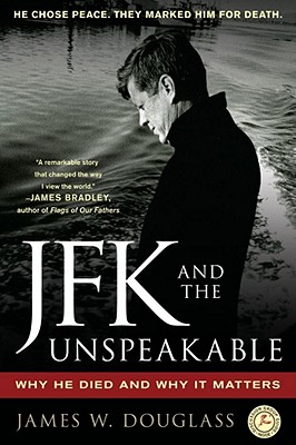 JFK and the Unspeakable: Why He Died and Why It Matters Cover Image