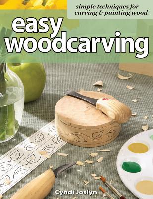 Easy Woodcarving: Simple Techniques for Carving & Painting Wood Cover Image